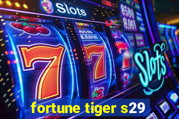 fortune tiger s29